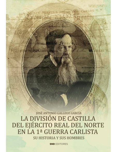 La division de Castilla del ejercito Real del norte en la 1ª guerra carlista